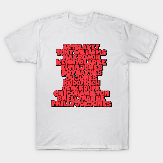 Jazz Legends in Type: The Drummers T-Shirt by Boogosh